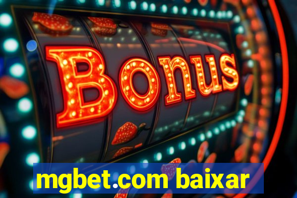 mgbet.com baixar